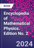Encyclopedia of Mathematical Physics. Edition No. 2- Product Image