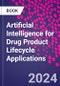 Artificial Intelligence for Drug Product Lifecycle Applications - Product Image