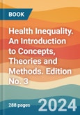 Health Inequality. An Introduction to Concepts, Theories and Methods. Edition No. 3- Product Image