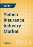 Yemen Insurance Industry Market, Key Trends and Opportunities to 2028- Product Image