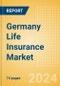 Germany Life Insurance Market, Key Trends and Opportunities to 2028 - Product Thumbnail Image