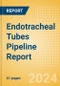 Endotracheal Tubes Pipeline Report including Stages of Development, Segments, Region and Countries, Regulatory Path and Key Companies, 2024 Update - Product Image