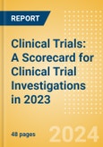 Clinical Trials: A Scorecard for Clinical Trial Investigations in 2023- Product Image