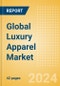 Global Luxury Apparel Market to 2028 - Product Image