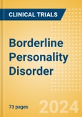 Borderline Personality Disorder (BPD) - Global Clinical Trials Review, 2024- Product Image