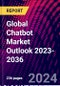 Global Chatbot Market Outlook 2023-2036 - Product Image