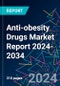 Anti-obesity Drugs Market Report 2024-2034 - Product Image