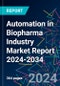 Automation in Biopharma Industry Market Report 2024-2034 - Product Image