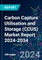Carbon Capture Utilisation and Storage (CCUS) Market Report 2024-2034 - Product Image