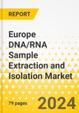 Europe DNA/RNA Sample Extraction and Isolation Market: Analysis and Forecast, 2023-2033- Product Image