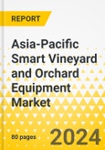 Asia-Pacific Smart Vineyard and Orchard Equipment Market: Focus on Application, Product, and Country - Analysis and Forecast, 2023-2028- Product Image