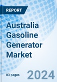 Australia Gasoline Generator Market 2024-2030 Size, Trends, Segmentation, Revenue, Outlook, Companies, Share, Growth, Analysis, Value, Industry & Forecast: Market Forecast By Types, By Power Output, By End-Users, By Region and Competitive Landscape- Product Image