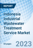 Indonesia Industrial Wastewater Treatment Service Market 2024-2030 Share, Value, Forecast, Revenue, Growth, Size, COVID-19 Impact, Companies, Analysis, Industry & Trends: Market Forecast By Service Type, By Treatment Method, By End User and Competitive Landscape- Product Image