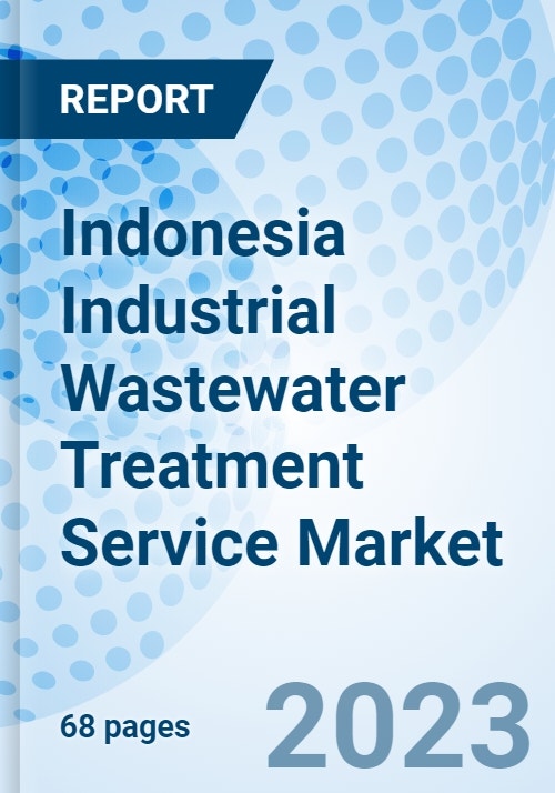 Indonesia Industrial Wastewater Treatment Service Market 20242030
