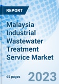 Malaysia Industrial Wastewater Treatment Service Market 2024-2030 Forecast, Analysis, Share, Growth, Value, COVID-19 Impact, Companies, Size, Revenue, Trends & Industry: Market Forecast By Service Type, By Treatment Method, By End User and Competitive Landscape- Product Image
