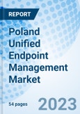 Poland Unified Endpoint Management Market 2024-2030 COVID-19 Impact, Revenue, Industry, Size, Analysis, Growth, Trends, Value, Forecast, Companies & Share: Market Forecast By Type, By Organization Size, By Vertical and Competitive Landscape- Product Image