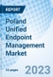 Poland Unified Endpoint Management Market 2024-2030 COVID-19 Impact, Revenue, Industry, Size, Analysis, Growth, Trends, Value, Forecast, Companies & Share: Market Forecast By Type, By Organization Size, By Vertical and Competitive Landscape - Product Image