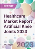 Healthcare Market Report Artificial Knee Joints 2023- Product Image