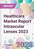 Healthcare Market Report Intraocular Lenses 2023- Product Image