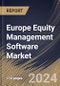 Europe Equity Management Software Market Size, Share & Trends Analysis Report By Enterprise Size (Large Enterprises, and Small & Medium-sized Enterprises), By Type, By Application, By Country and Growth Forecast, 2024 - 2031 - Product Thumbnail Image