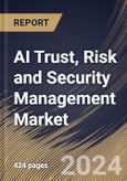 AI Trust, Risk and Security Management Market Size, Share & Trends Analysis Report By Deployment Mode, By Component, By Application, By Type, By Enterprise Size, By End-use, By Regional Outlook and Forecast, 2024 - 2031- Product Image