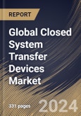 Global Closed System Transfer Devices Market Size, Share & Trends Analysis Report By Type (Membrane-to-Membrane, and Needleless), By Component, By Technology, By Closing Mechanism, By End User, By Regional Outlook and Forecast, 2024 - 2031- Product Image