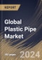 Global Plastic Pipe Market Size, Share & Trends Analysis Report By Application (Water Supply, Irrigation, Sewerage, Plumbing, HVAC, and Others), By End-use, By Material, By Regional Outlook and Forecast, 2024 - 2031 - Product Thumbnail Image