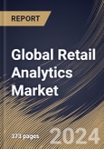 Global Retail Analytics Market Size, Share & Trends Analysis Report By Deployment Mode, By Component (Solution, and Services) By Services Type, By Business Function, By Enterprise Size, By Application, By Regional Outlook and Forecast, 2024 - 2031- Product Image