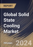 Global Solid State Cooling Market Size, Share & Trends Analysis Report By Product (Cooling Systems and Refrigeration Systems), By Type, ByTechnology, By Vertical, By Regional Outlook and Forecast, 2024 - 2031- Product Image