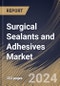 Surgical Sealants and Adhesives Market Size, Share & Trends Analysis Report By Type, By Indication (Tissue Sealing, Tissue Engineering and Hemostasis), By Application, By Regional Outlook and Forecast, 2024 - 2031 - Product Image