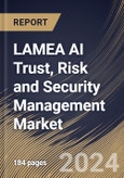 LAMEA AI Trust, Risk and Security Management Market Size, Share & Trends Analysis Report By Deployment Mode, By Component, By Application, By Type, By Enterprise Size, By End-use, By Country and Growth Forecast, 2024 - 2031- Product Image