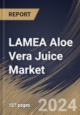 LAMEA Aloe Vera Juice Market Size, Share & Trends Analysis Report By Flavor Type (Unflavored and Flavored), By Distribution Channel, By Application (Food & Beverage Products, Cosmetics, Medicine and Others), By Country and Growth Forecast, 2024 - 2031- Product Image