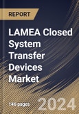LAMEA Closed System Transfer Devices Market Size, Share & Trends Analysis Report By Type (Membrane-to-Membrane, and Needleless), By Component, By Technology, By Closing Mechanism, By End User, By Country and Growth Forecast, 2024 - 2031- Product Image