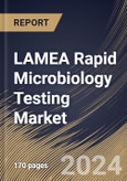 LAMEA Rapid Microbiology Testing Market Size, Share & Trends Analysis Report By Method, By Application , By Product (Instruments , Reagents & Kits, and Consumables), By Country and Growth Forecast, 2024 - 2031- Product Image