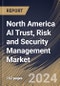 North America AI Trust, Risk and Security Management Market Size, Share & Trends Analysis Report By Deployment Mode, By Component, By Application, By Type, By Enterprise Size, By End-use, By Country and Growth Forecast, 2024 - 2031 - Product Thumbnail Image