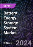 Battery Energy Storage System Market Based on by Type, Application, Regional Outlook - Global Forecast Up to 2030- Product Image