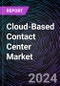 Cloud-Based Contact Center Market Based on by Solution, by Application, by Vertical, Regional Outlook - Global Forecast Up to 2030 - Product Thumbnail Image