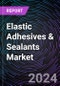 Elastic Adhesives & Sealants Market Based on by Type (Polyurethane, Silicone), by Application (Building & Construction, Industrial, Regional Outlook - Global Forecast Up to 2030 - Product Image