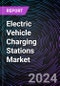Electric Vehicle Charging Stations Market Based on by Type, Application, Regional Outlook - Global Forecast Up to 2030 - Product Image
