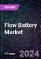 Flow Battery Market Based on by Type (Hybrid, Redox), by Application (Utility, Automotive, Residential, Industrial, Energy Storage, Others), Regional Outlook - Global Forecast Up to 2030 - Product Thumbnail Image