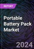 Portable Battery Pack Market Based on by Type, by Capacity, by Application, Regional Outlook - Global Forecast Up to 2030- Product Image