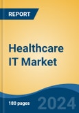 Healthcare IT Market - Global Industry Size, Share, Trends, Opportunity, and Forecast, 2019-2029F- Product Image