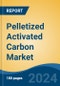 Pelletized Activated Carbon Market - Global Industry Size, Share, Trends, Opportunity, and Forecast, 2019-2029F - Product Image