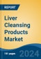 Liver Cleansing Products Market - Global Industry Size, Share, Trends, Opportunity, and Forecast, 2019-2029F - Product Thumbnail Image
