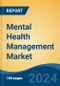 Mental Health Management Market - Global Industry Size, Share, Trends, Opportunity, and Forecast, 2019-2029F - Product Image