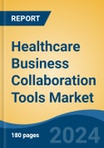 Healthcare Business Collaboration Tools Market - Global Industry Size, Share, Trends, Opportunity, and Forecast, 2019-2029F- Product Image