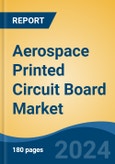 Aerospace Printed Circuit Board Market - Global Industry Size, Share, Trends, Opportunity, and Forecast, 2019-2029F- Product Image