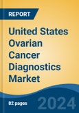 United States Ovarian Cancer Diagnostics Market, By Region, Competition, Forecast and & Opportunities, 2019-2029F- Product Image