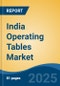 India Operating Tables Market, By Region, Competition, Forecast & Opportunities, 2019-2029F - Product Thumbnail Image