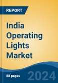 India Operating Lights Market, By Region, Competition, Forecast & Opportunities, 2019-2029F- Product Image